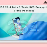 Apple iOS 26.4 Beta 1 Tests RCS Encryption and Video Podcasts